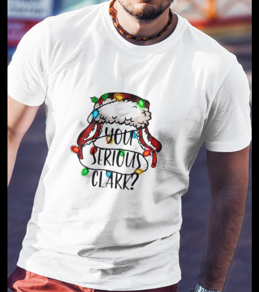 You Serious Clark Griswold Christmas Lights Hat T-Shirt
