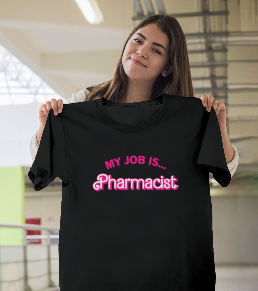 My Job Is Pharmacist Barbie T-Shirt