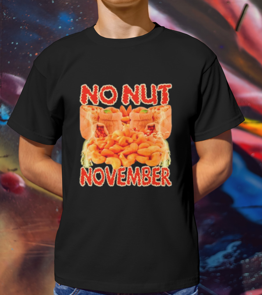 No Nut November Cashew And Pistachio Explosion T-Shirt