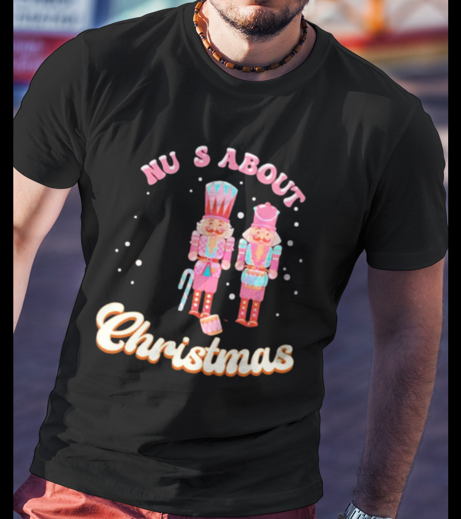 Nutcracker Nu S About Christmas With Candy Cane And Drum T-Shirt