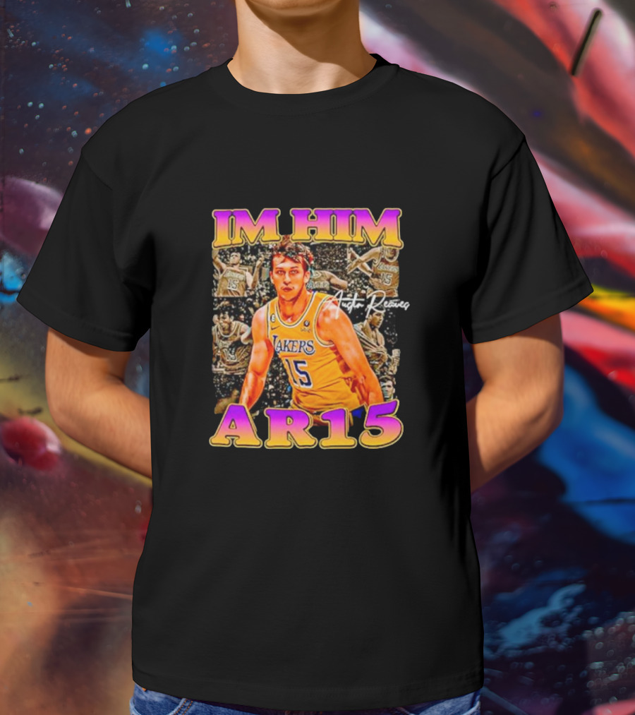 IM HIM AR15 Austin Reaves Lakers Basketball T-Shirt