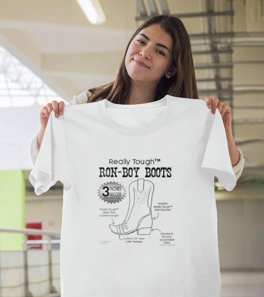 Really Tough Ron-Boy Boots 3 Inches Bigger Ron Desantis Hidden Man Booster Cushion For Your Little Tootsies T-Shirt