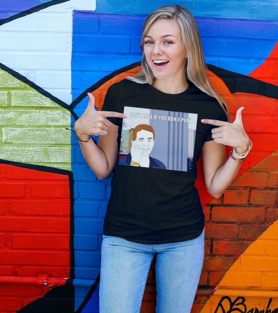 Can't Lose If You Don't Play Smart Thinking Meme T-Shirt
