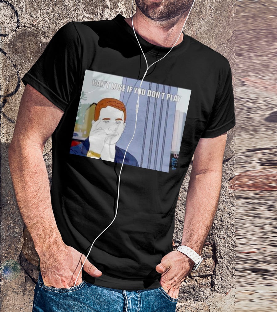Can't Lose If You Don't Play Smart Thinking Meme T-Shirt