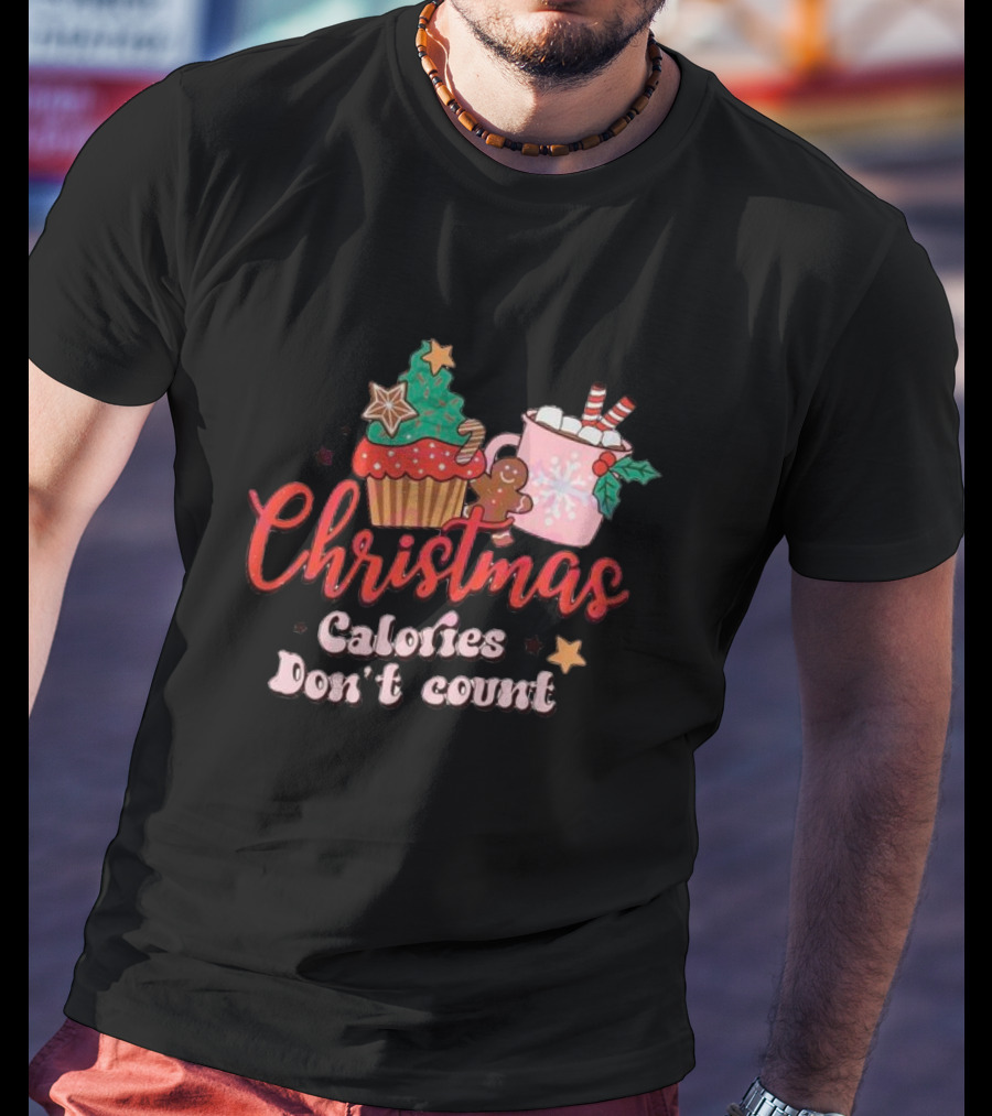 Christmas Calories Don’t Count Cupcake Gingerbread Hot Chocolate T-Shirt