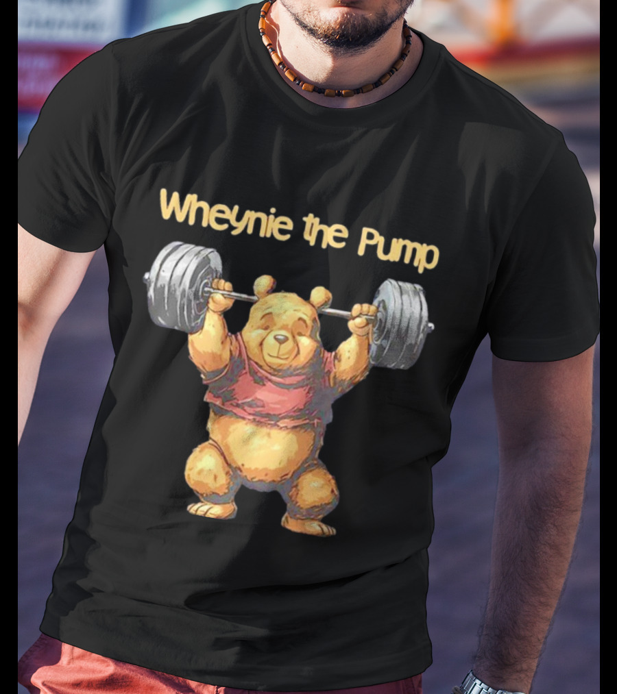 Wheynie The Pump Pooh Weightlifting Bear T-Shirt