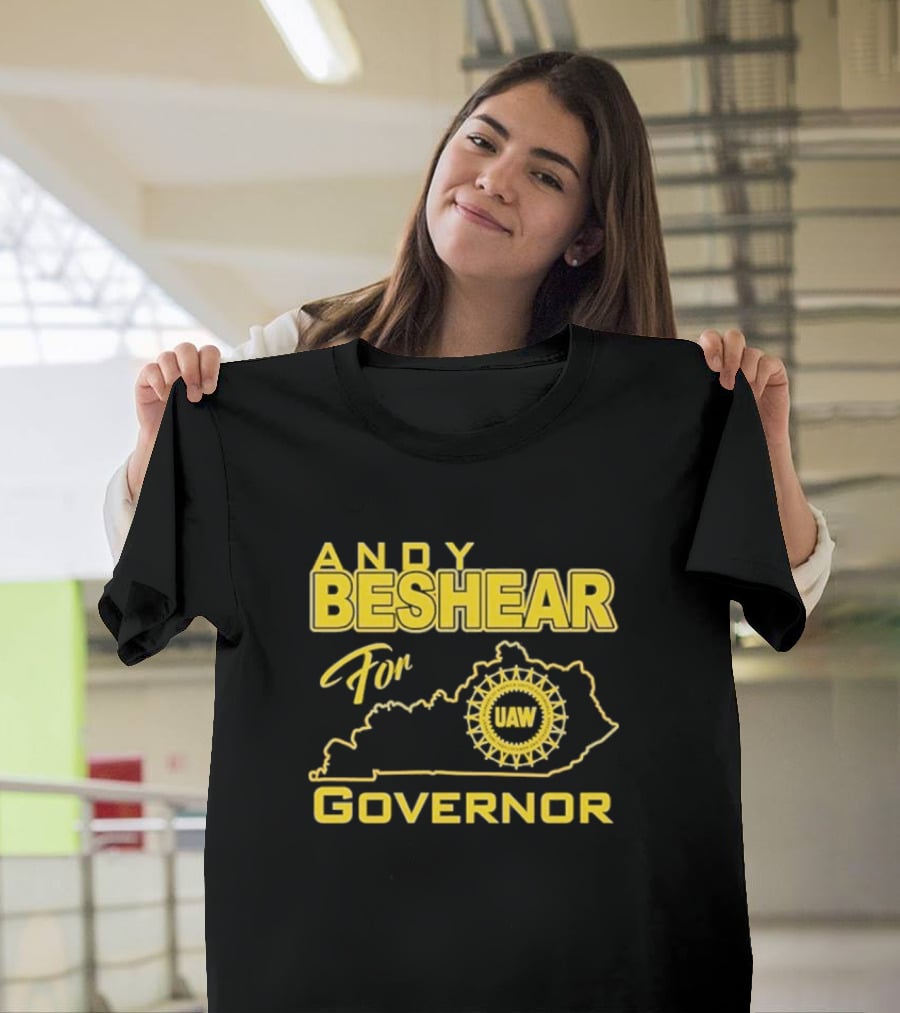 Andy Beshear UAW Kentucky For Governor T-Shirt