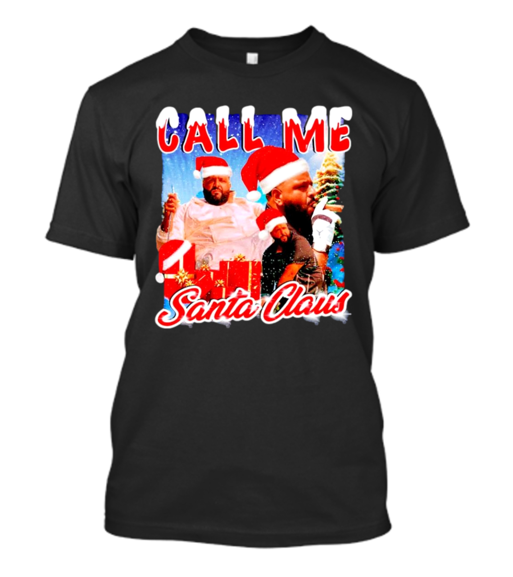 Call Me Santa Claus DJ Khaled Christmas Image T-Shirt