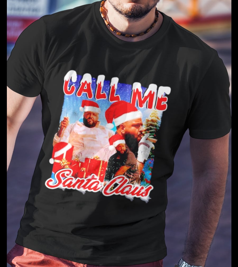 Call Me Santa Claus DJ Khaled Christmas Image T-Shirt