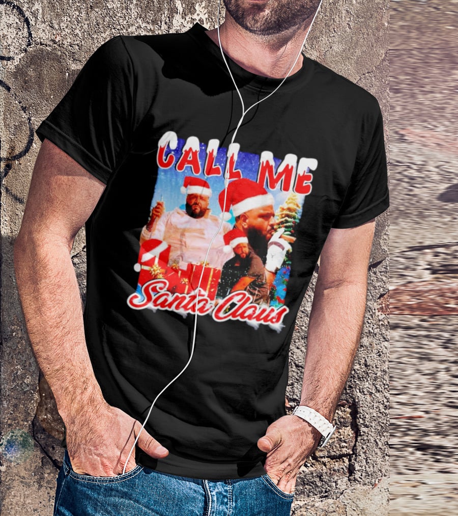 Call Me Santa Claus DJ Khaled Christmas Image T-Shirt