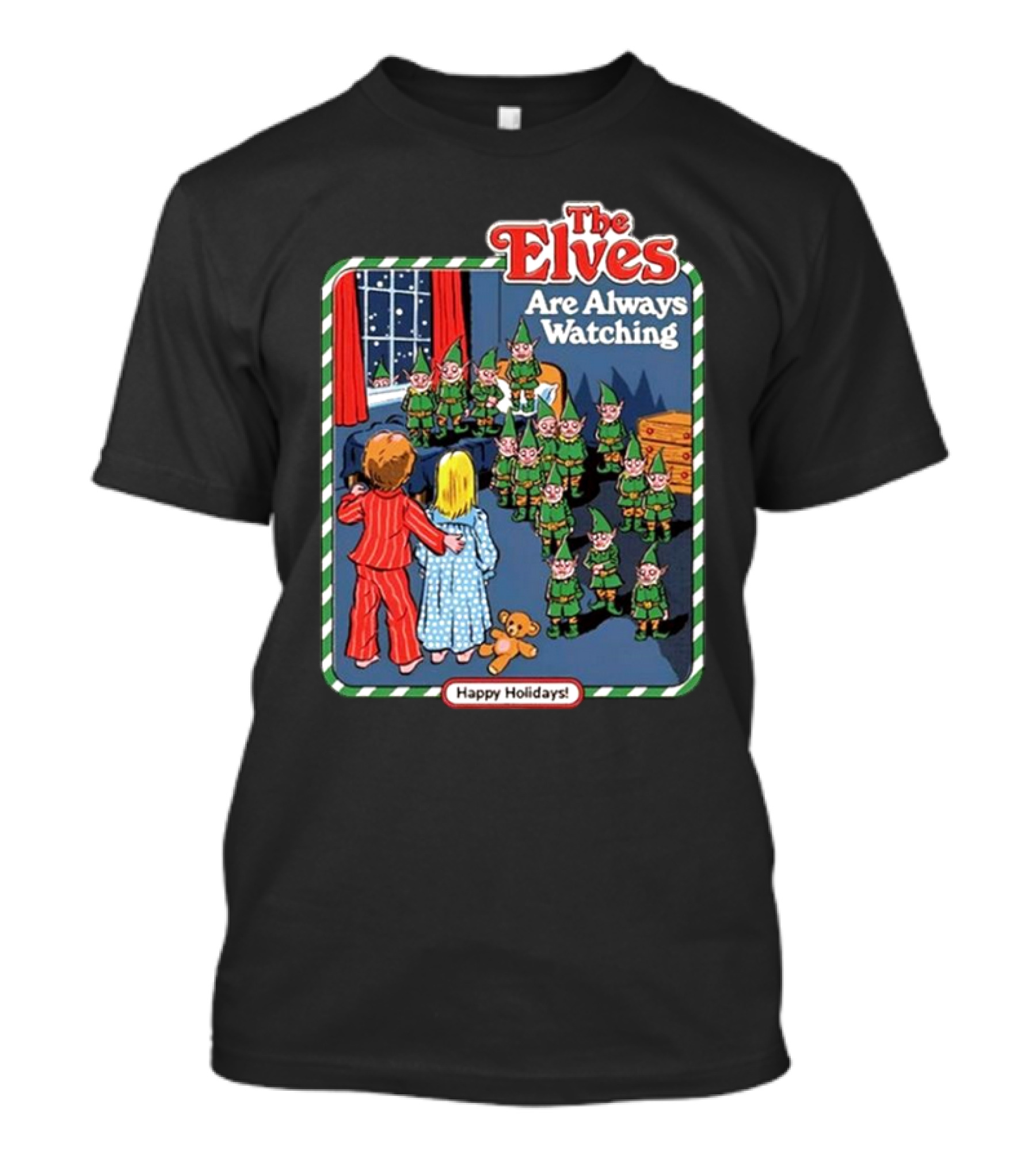 The Elves Are Always Watching Happy Holidays T-Shirt