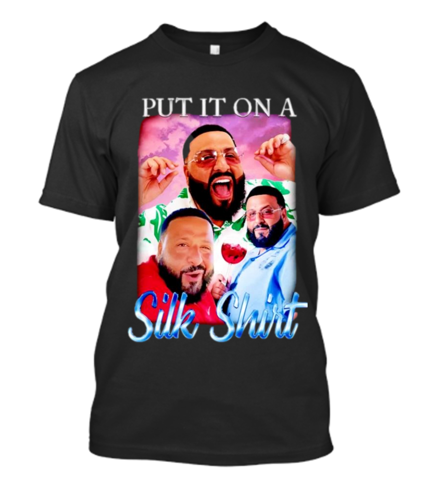 Put It On A Silk Shirt DJ Khaled T-Shirt