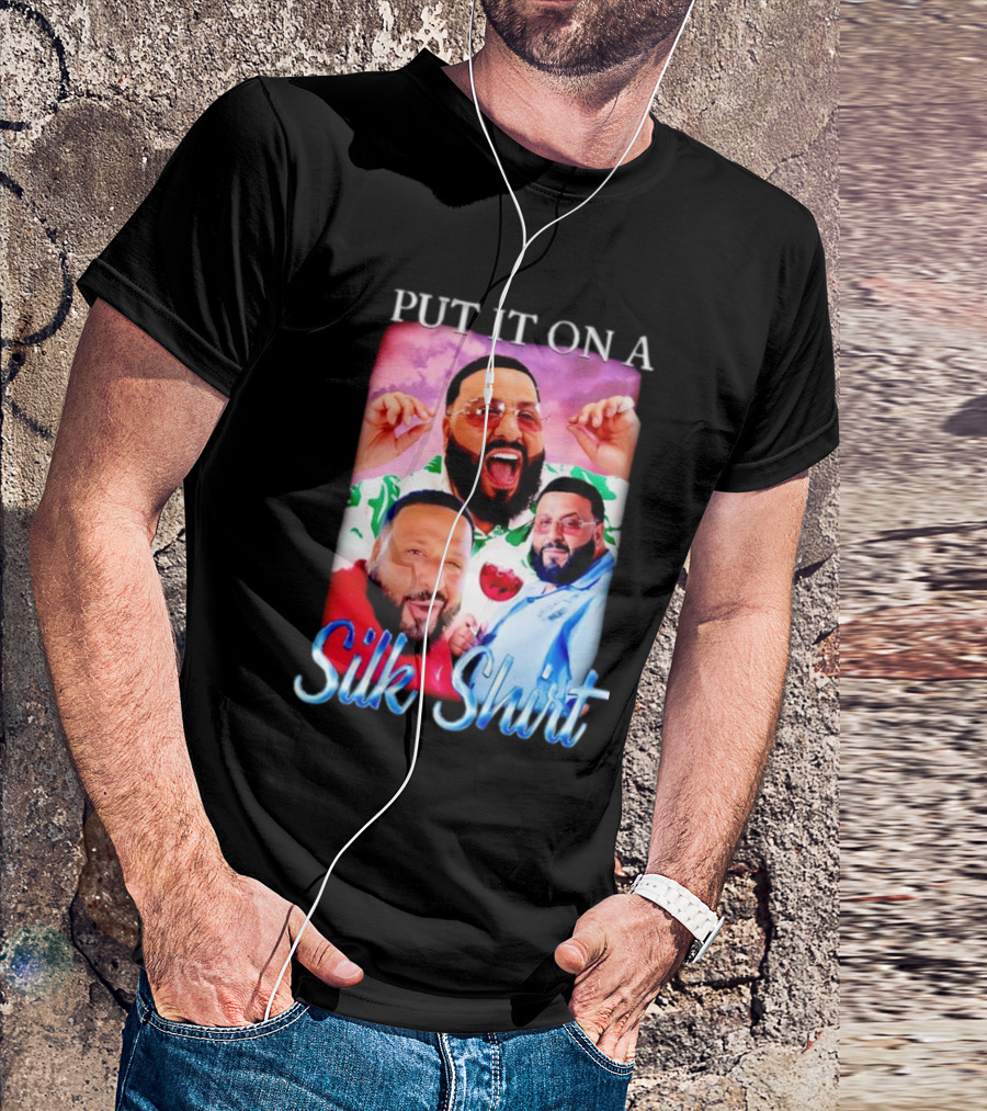 Put It On A Silk Shirt DJ Khaled T-Shirt