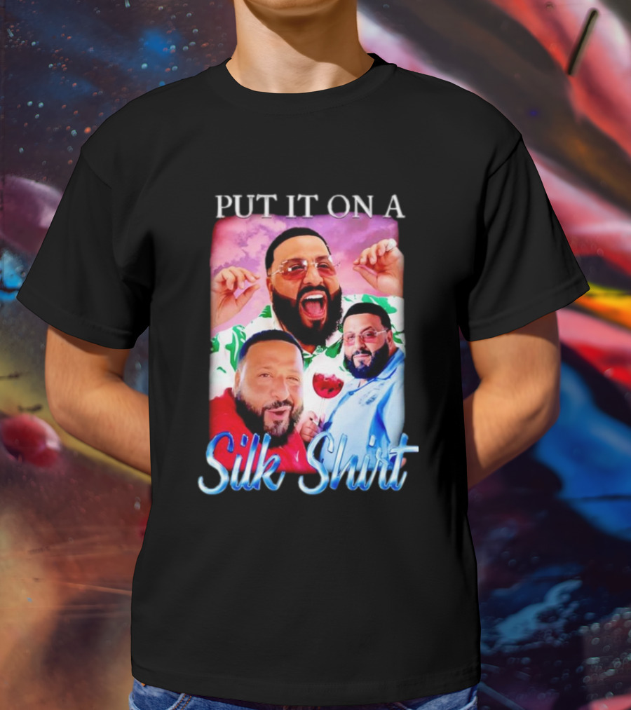 Put It On A Silk Shirt DJ Khaled T-Shirt