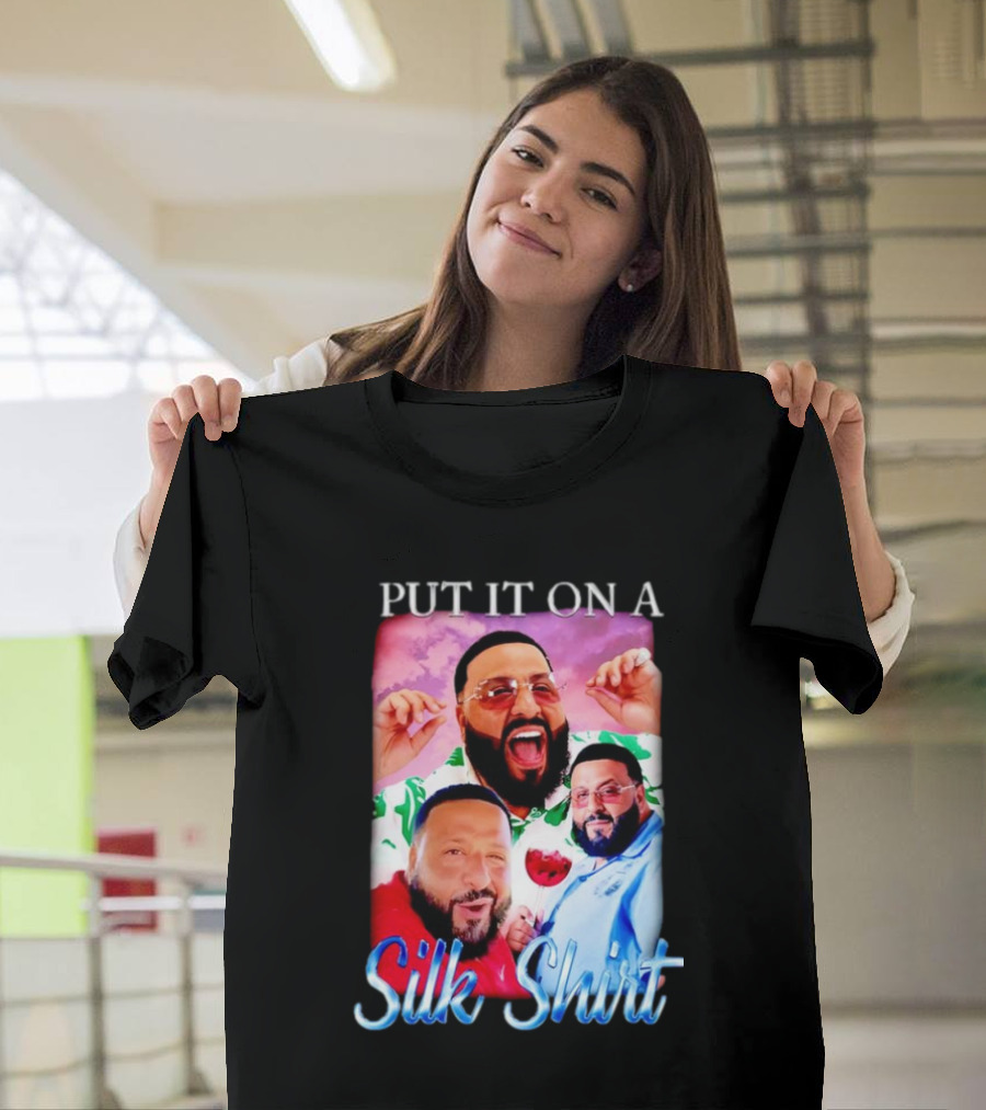 Put It On A Silk Shirt DJ Khaled T-Shirt