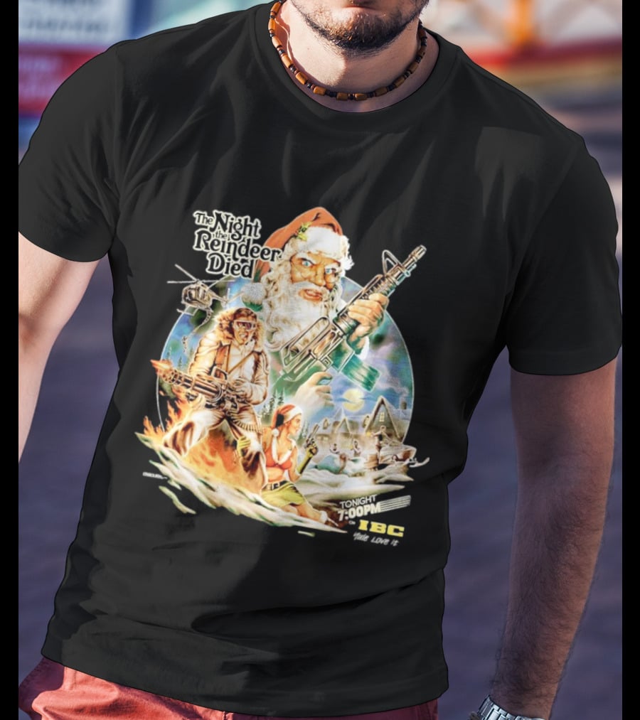 The Night The Reindeer Died Tonight 7:00 PM IBC T-Shirt
