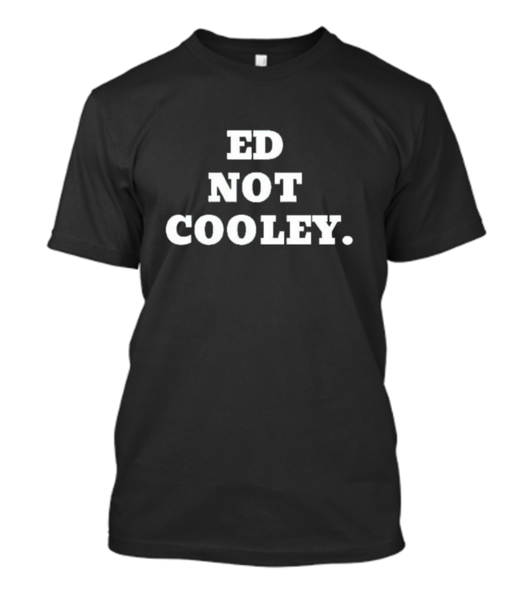 Ed Not Cooley Friars Basketball T-Shirt
