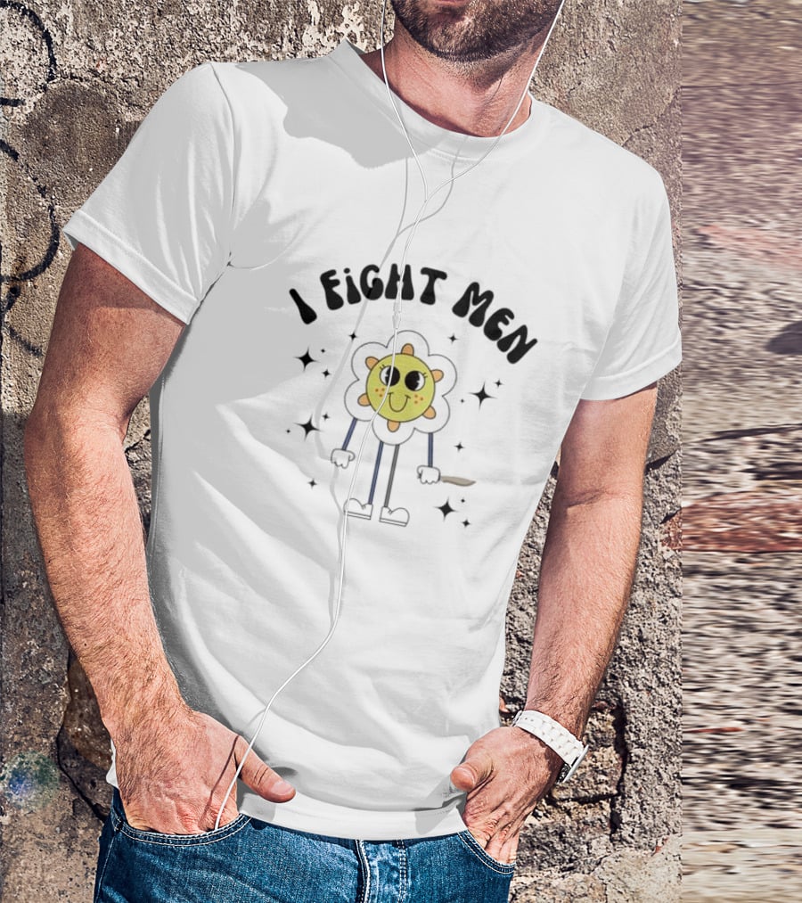 I Fight Men Floral Cartoon Character With Knife And Stars T-Shirt