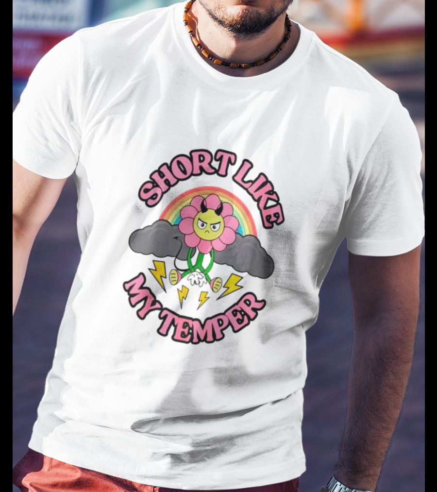 Short Like My Temper Angry Flower Rainbow Clouds Lightning T-Shirt