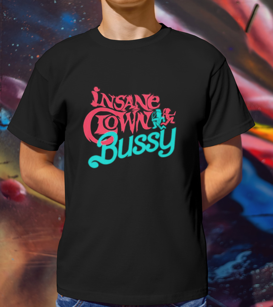 Insane Clown Bussy T-Shirt