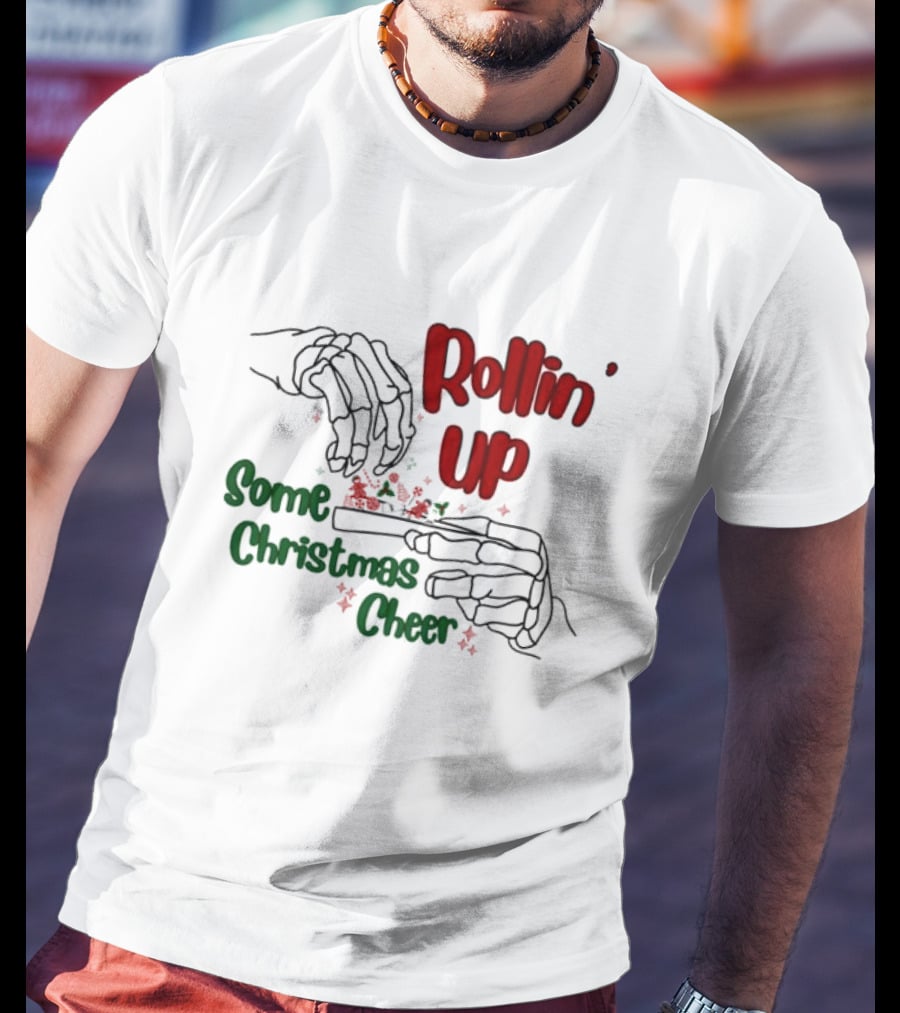 Rollin' Up Some Christmas Cheer Skeleton Hands T-Shirt