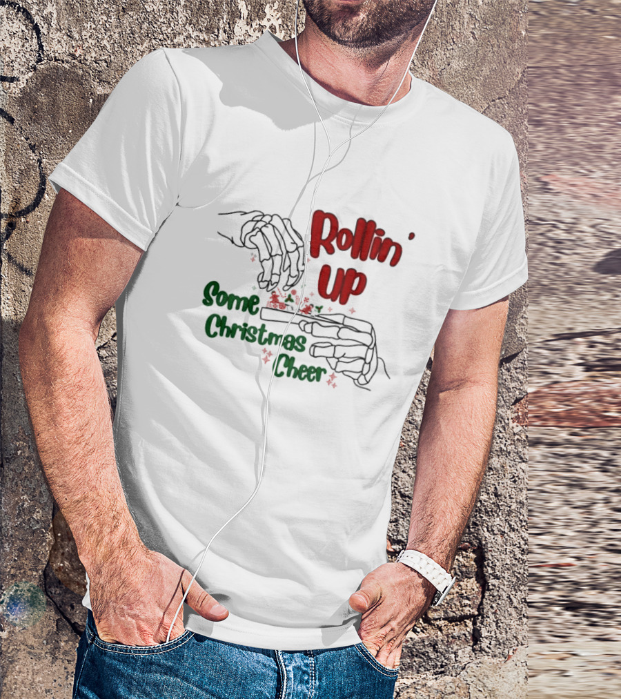 Rollin' Up Some Christmas Cheer Skeleton Hands T-Shirt