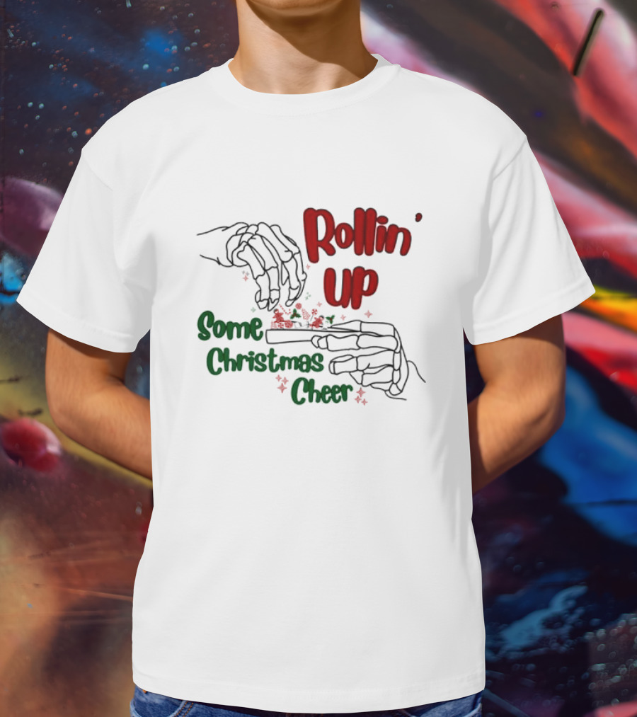 Rollin' Up Some Christmas Cheer Skeleton Hands T-Shirt