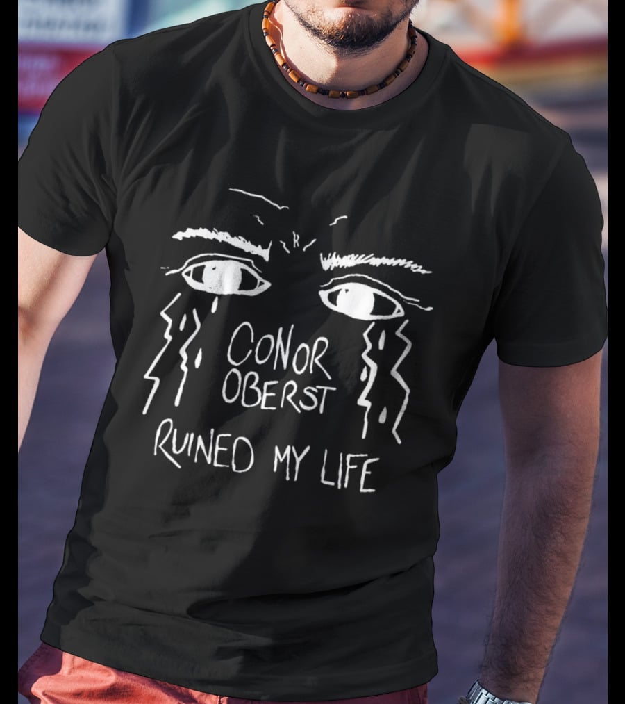 Conor Oberst Ruined My Life Crying Eyes Design Juj.ink Store T-Shirt