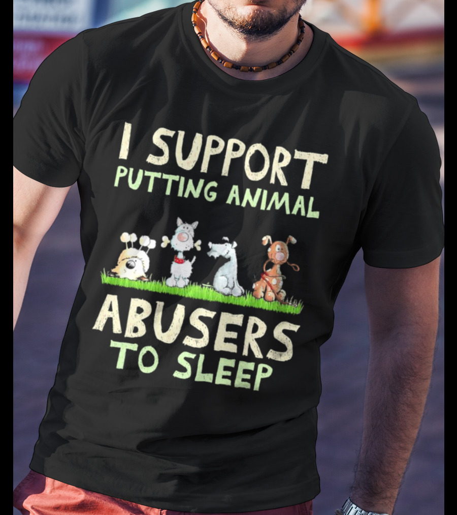 I Support Putting Animal Abusers To Sleep Animal Characters In Grass T-Shirt