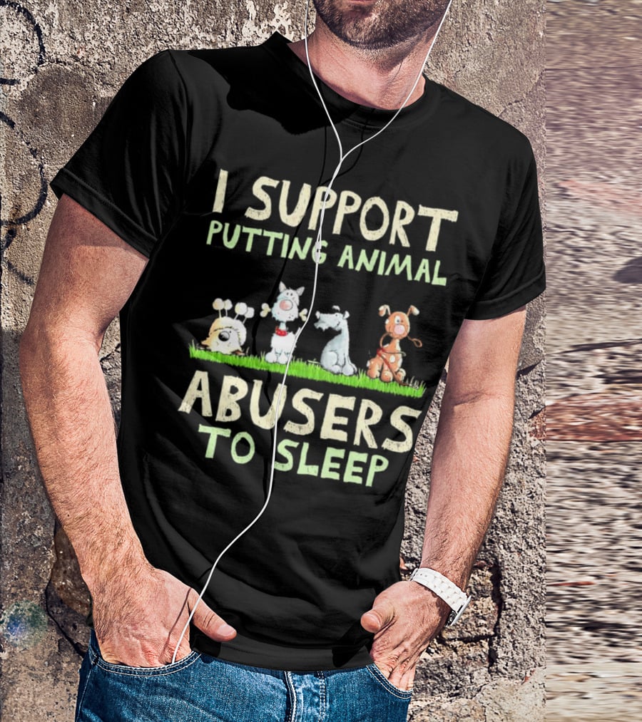 I Support Putting Animal Abusers To Sleep Animal Characters In Grass T-Shirt