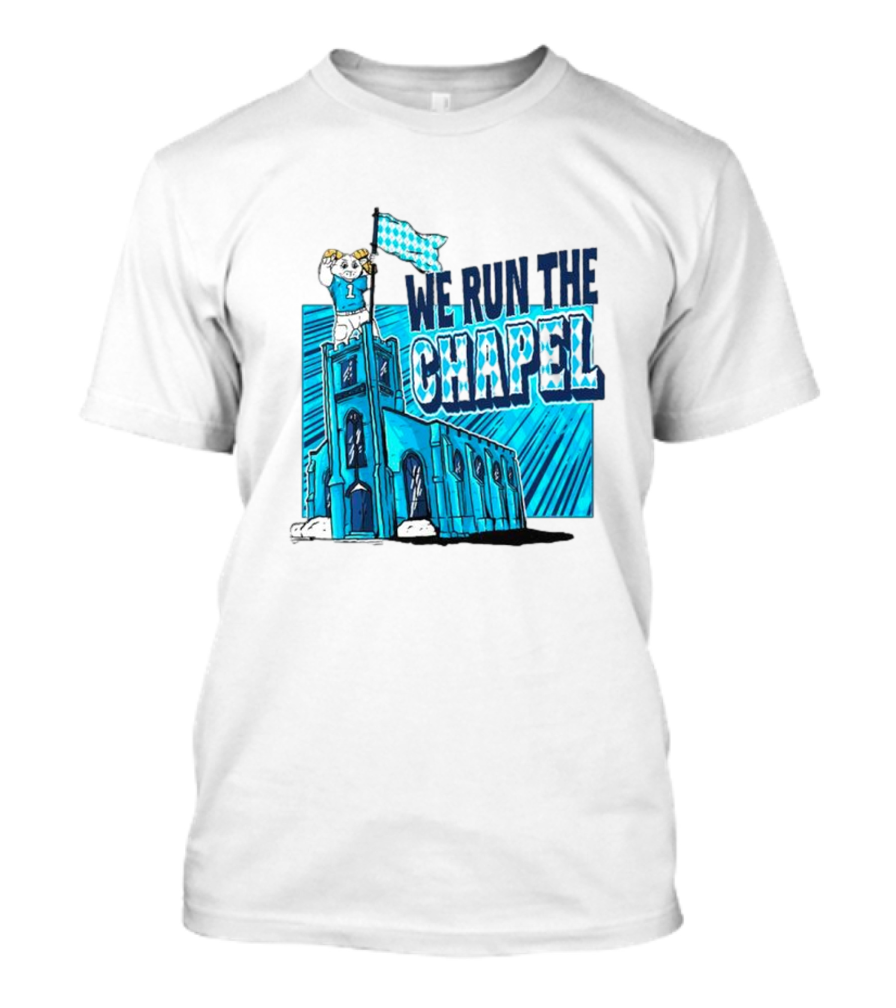 North Carolina Tar Heels We Run The Chapel Ram Mascot On Tower With Flag T-Shirt