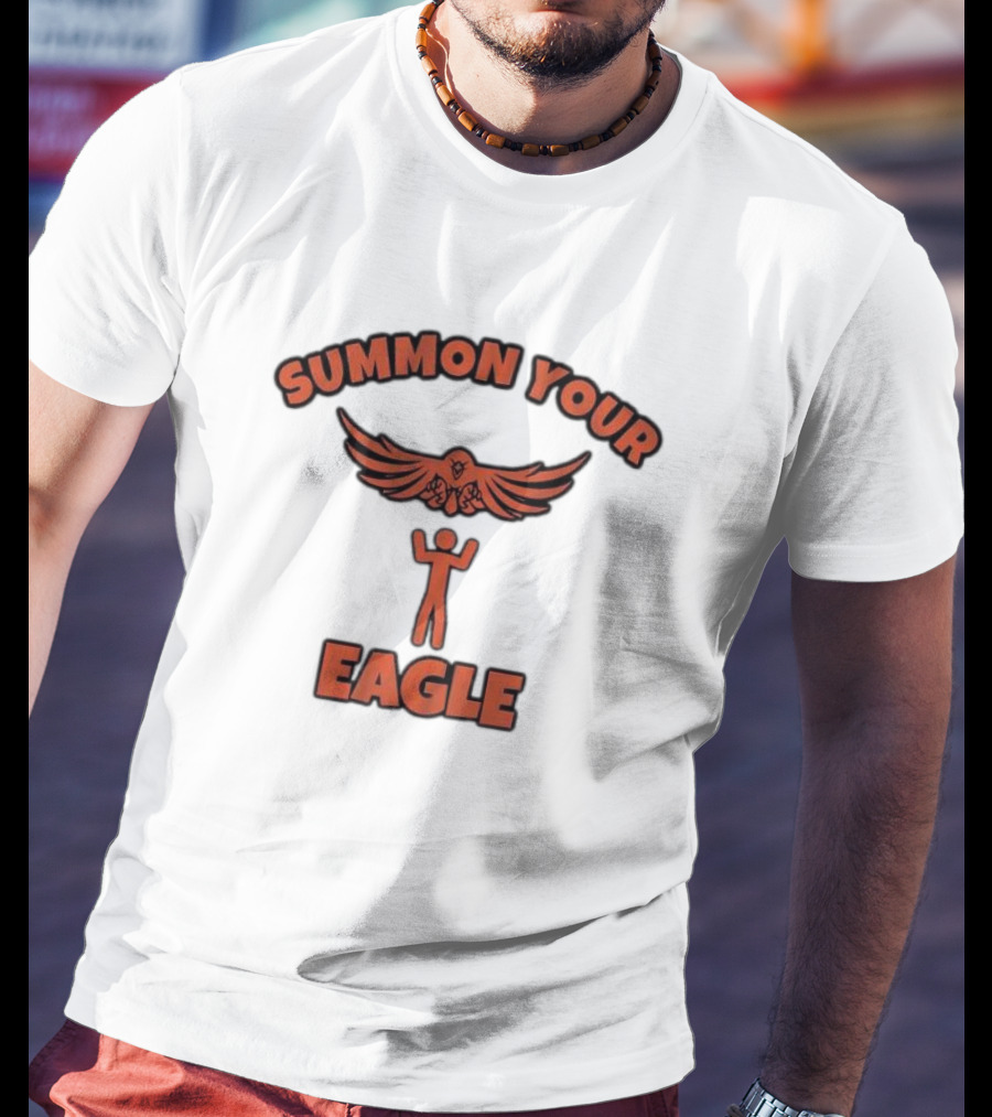 SUMMON YOUR EAGLE T-Shirt