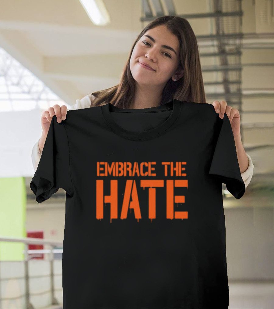 Embrace The Hate Texas T-Shirt