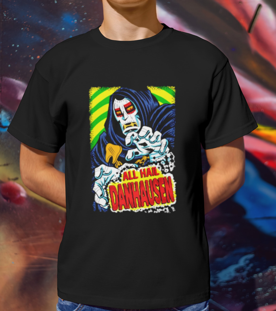 All Hail Danhausen Mysterious Comic Style T-Shirt