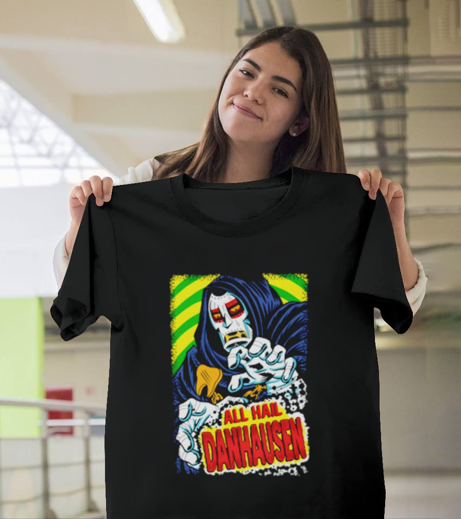 All Hail Danhausen Mysterious Comic Style T-Shirt