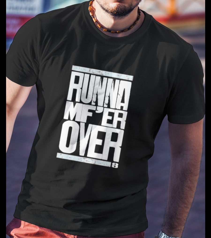 RUNNA MF’ER OVER 8 T-Shirt