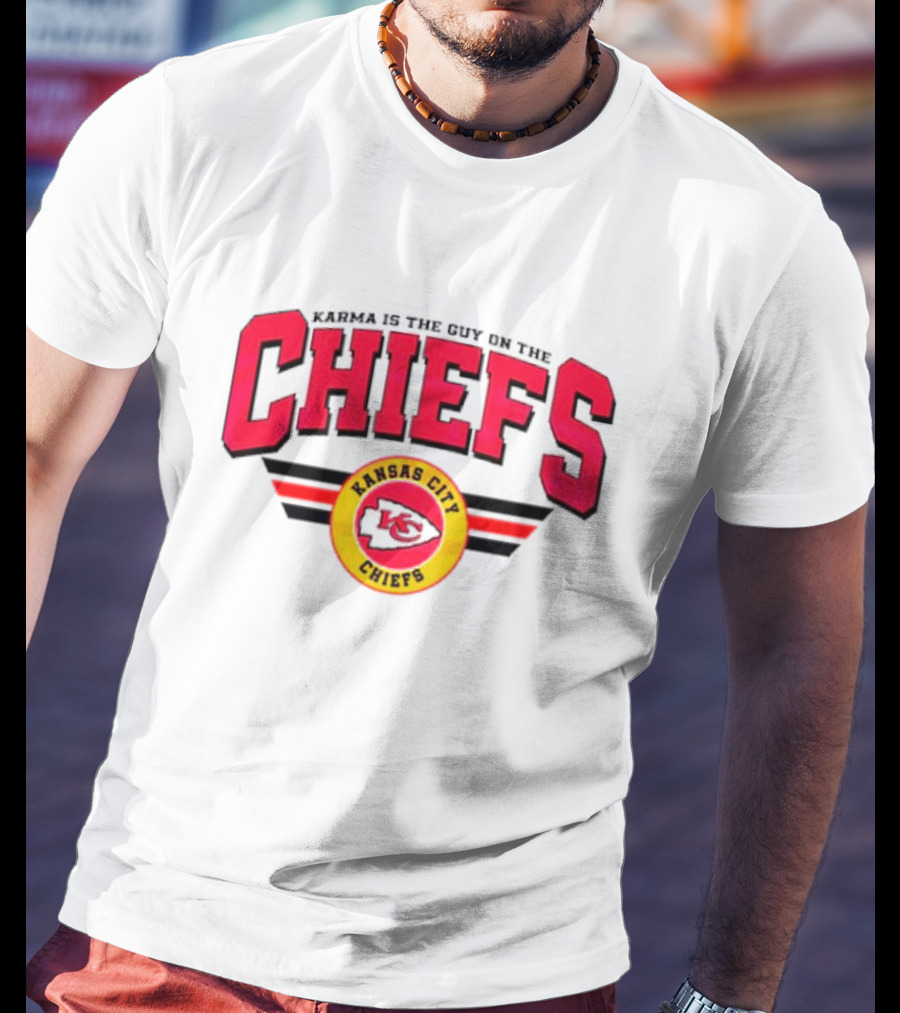 Karma Is The Guy On The Kansas City Chiefs Football Team T-Shirt