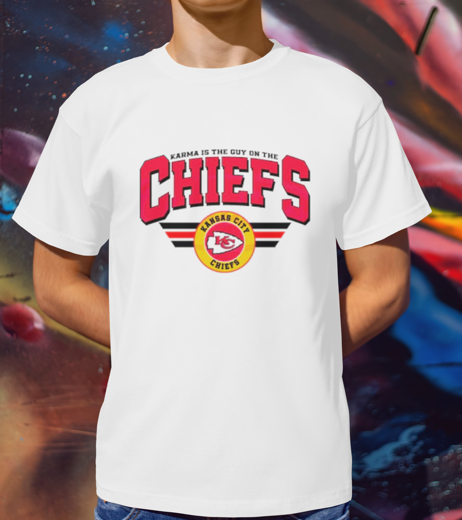 Karma Is The Guy On The Kansas City Chiefs Football Team T-Shirt