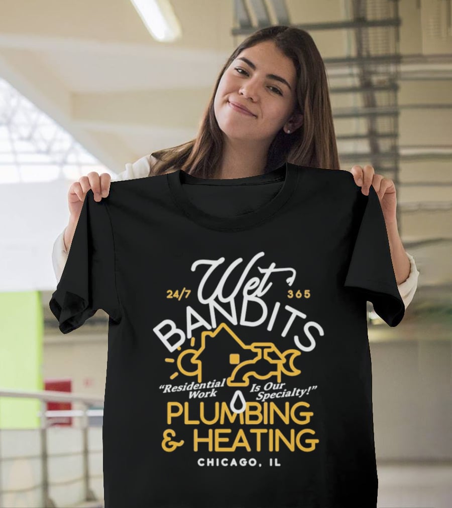 Wet Bandits Residential Plumbing And Heating Chicago IL 24/7 365 T-Shirt