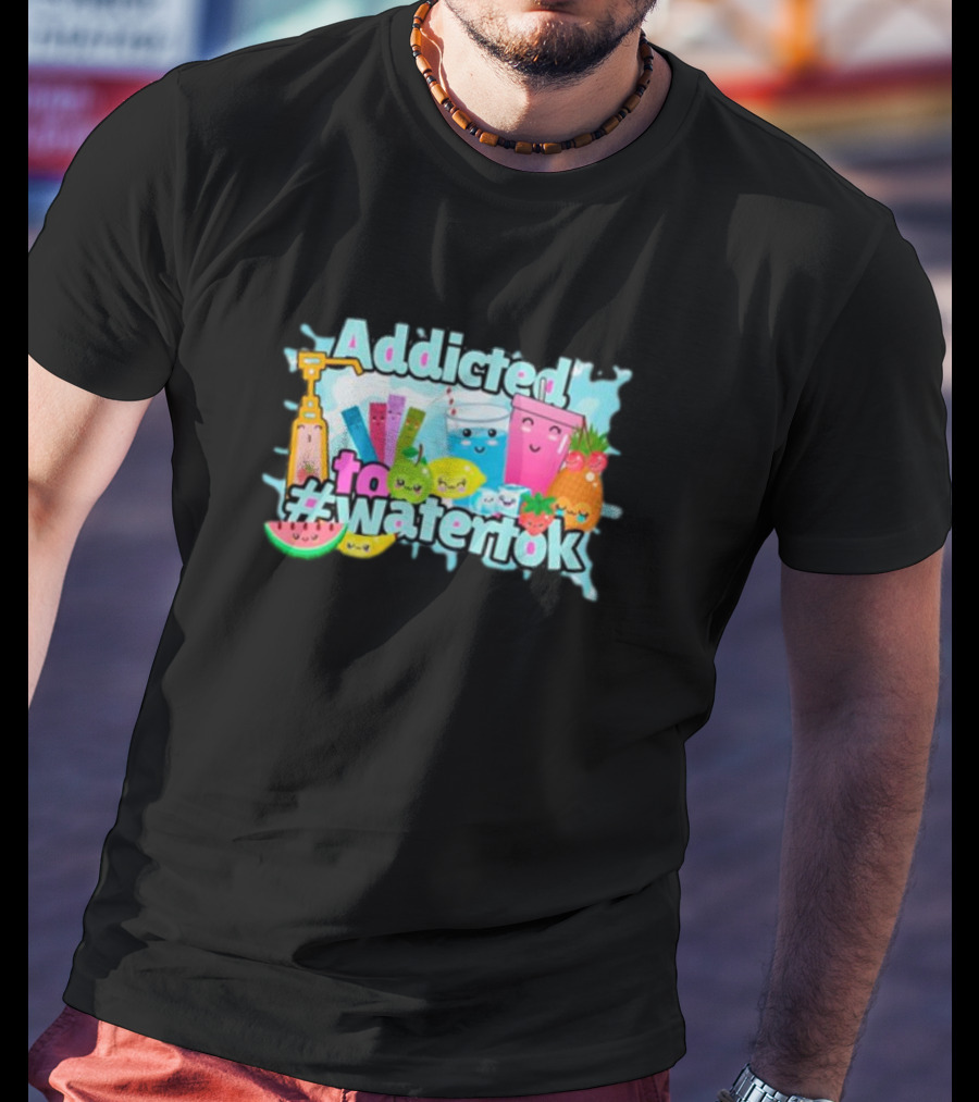 Addicted To #watertok Watermelon Lemon Apple Pineapple Fruit Drinks T-Shirt