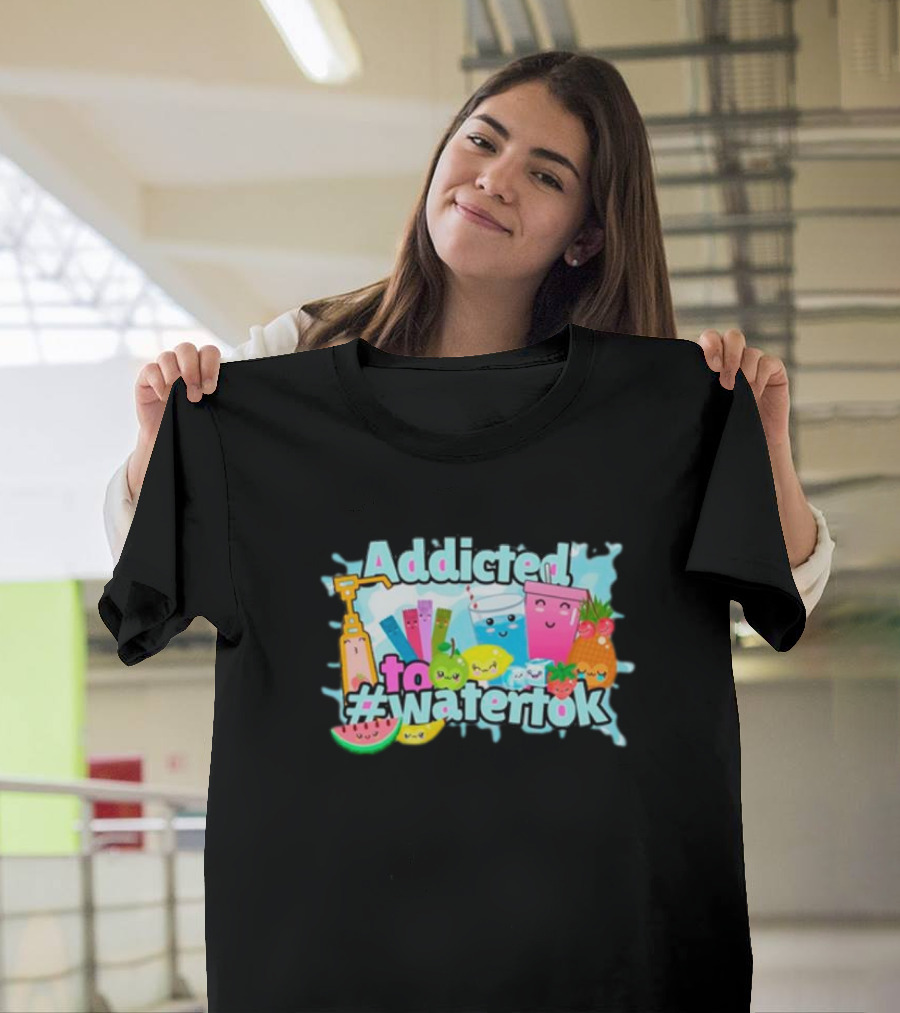 Addicted To #watertok Watermelon Lemon Apple Pineapple Fruit Drinks T-Shirt