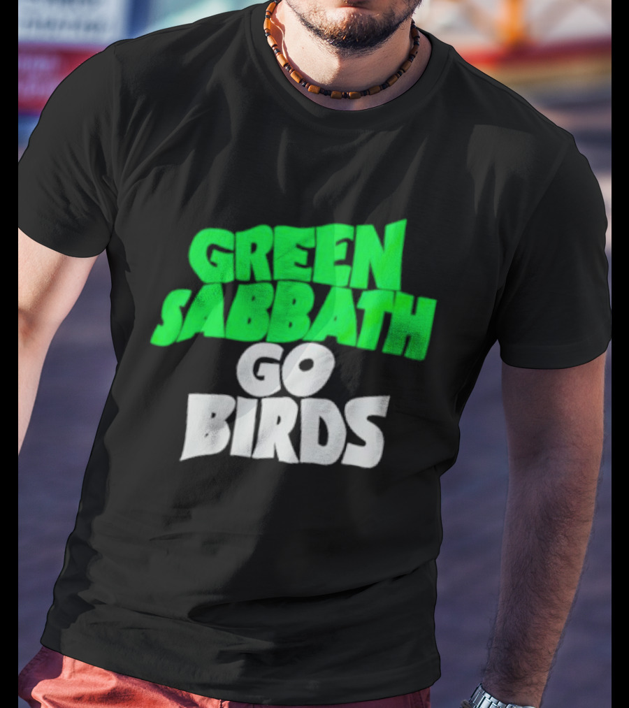 Green Sabbath Go Birds Sports Fan T-Shirt