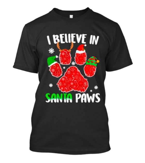 I Believe In Santa Paws With Festive Paw Prints And Hats T-Shirt