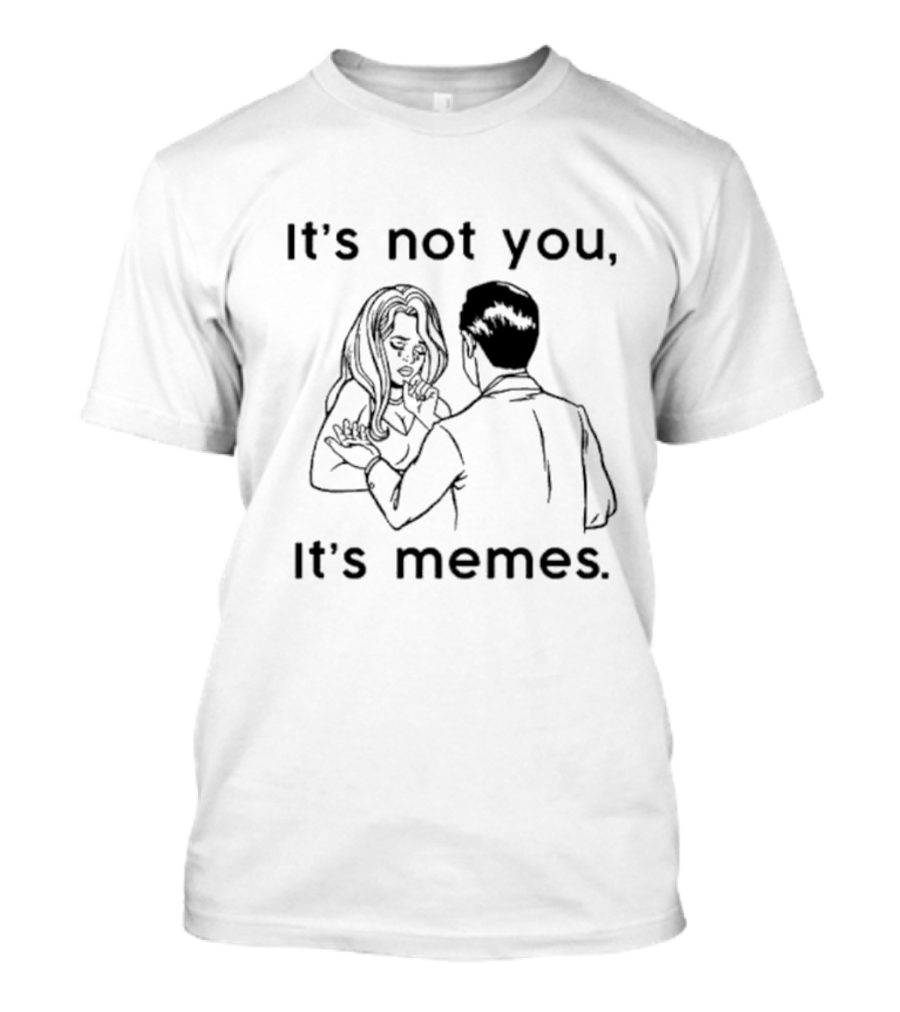 It's Not You It's Memes Comic Style Retro Humor T-Shirt