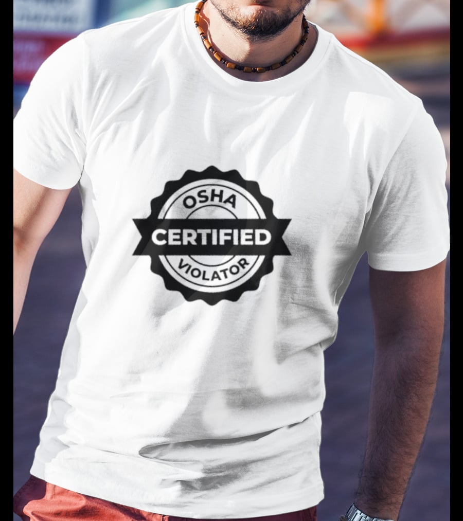 OSHA Certified Violator Seal T-Shirt