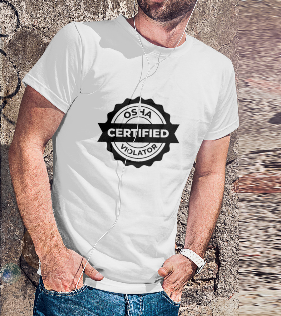 OSHA Certified Violator Seal T-Shirt