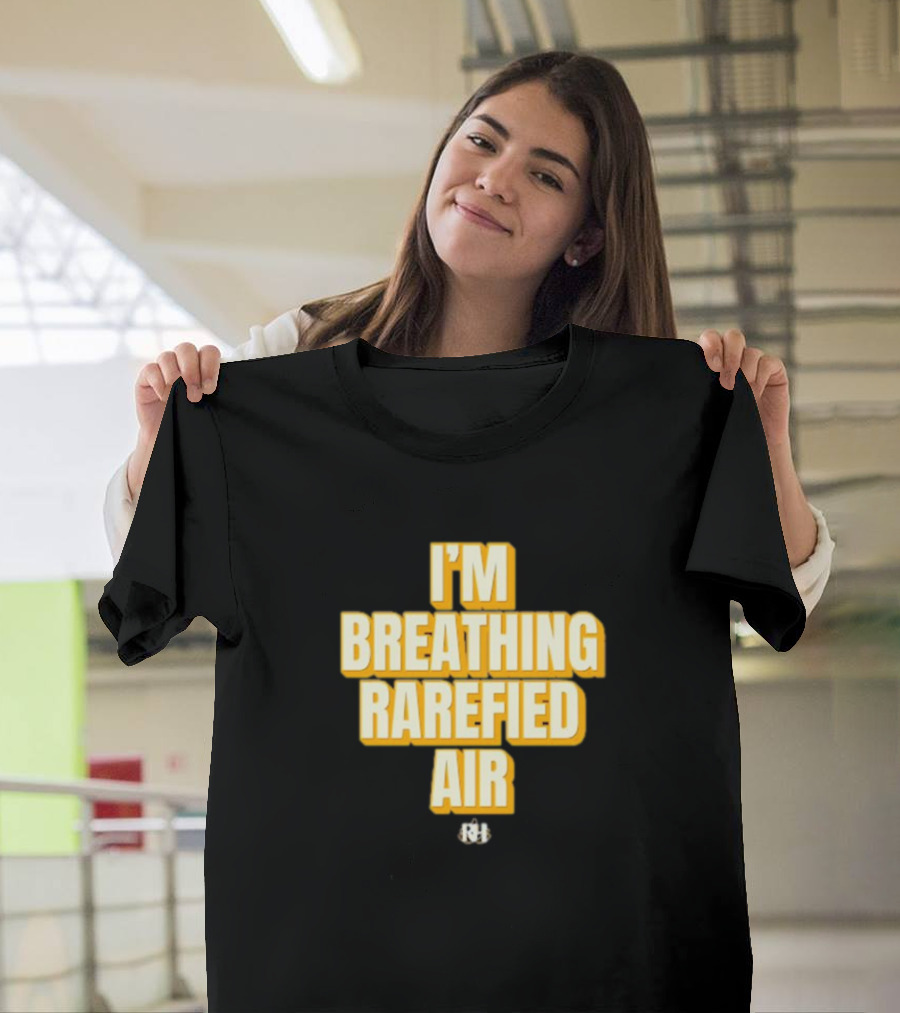 I'm Breathing Rarefied Air Richard Holliday RH T-Shirt