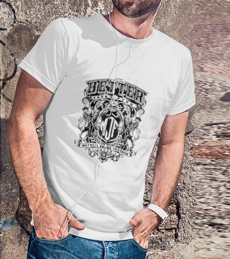 Better Than You Maxwell Jacob Friedman MJF Crest T-Shirt
