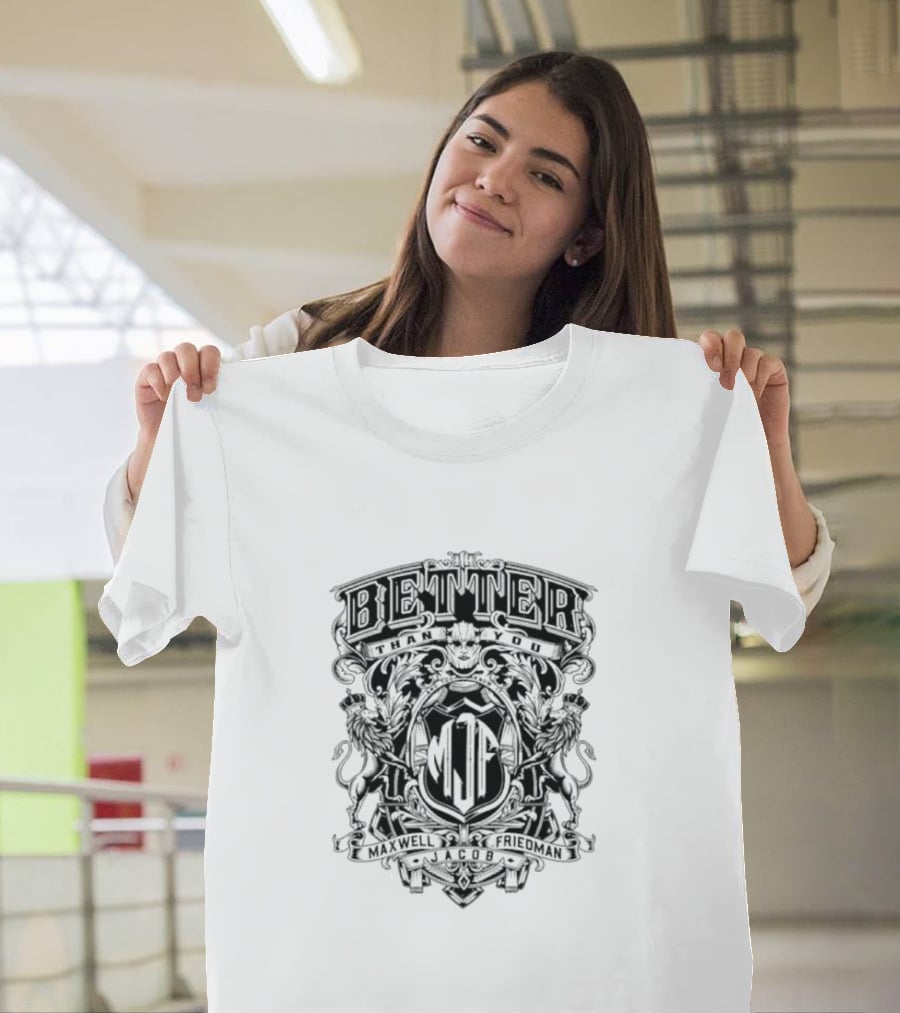 Better Than You Maxwell Jacob Friedman MJF Crest T-Shirt