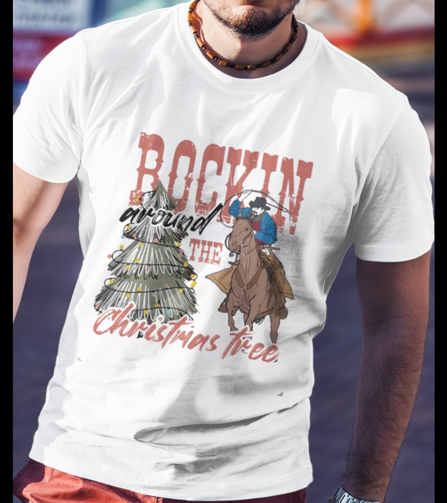 Cowboy Rockin Around The Christmas Tree With Decorated Holiday Spirit T-Shirt